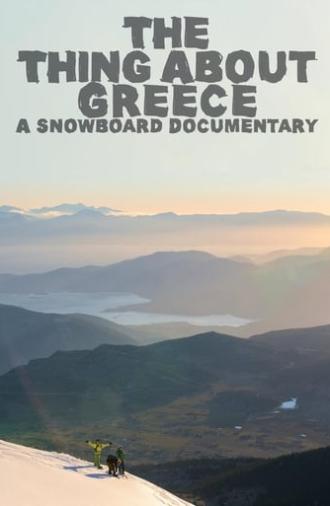 The Thing About Greece... A Snowboard Documentary (2015)