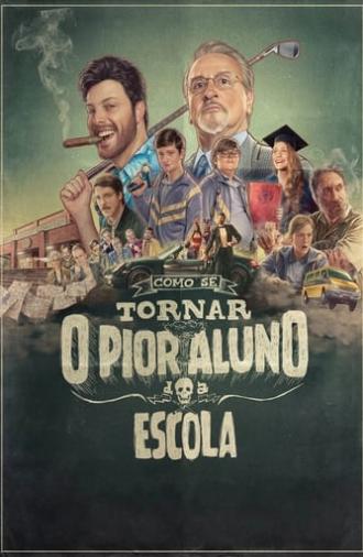 Como Se Tornar o Pior Aluno da Escola (2017)