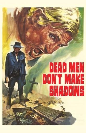 Dead Men Don't Make Shadows (1970)