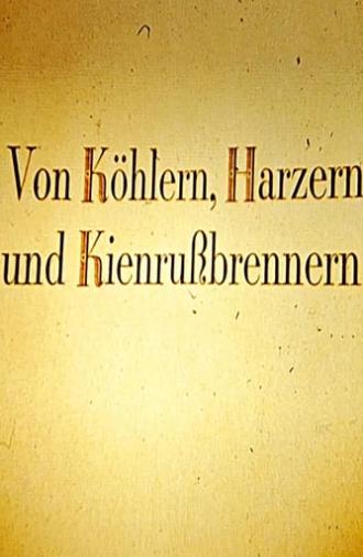 Von Köhlern, Harzern und Kienrußbrennern (1984)