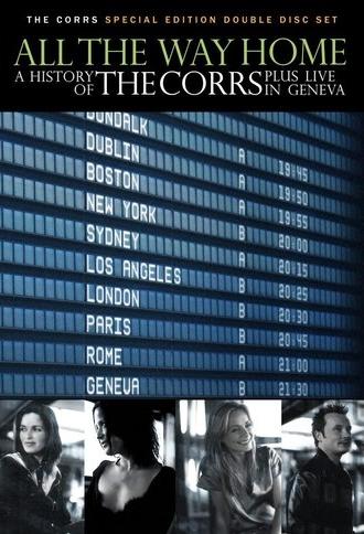 All the Way Home: A History of The Corrs (2005)