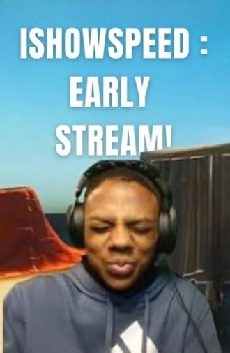 IShowSpeed: Early Stream! (My mom's kinda homeless) (2021)