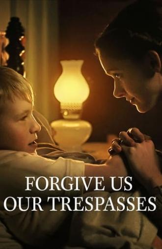 Forgive Us Our Trespasses (2022)