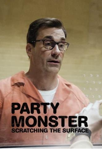 Party Monster: Scratching the Surface (2018)