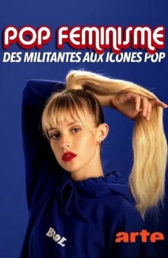 Pop féminisme : des militantes aux icônes pop (2020)