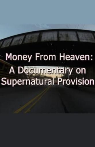 Money from Heaven: A Documentary on Supernatural Provision (2014)