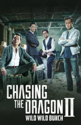 Chasing the Dragon II: Wild Wild Bunch (2019)