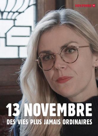 13 Novembre, Des Vies Plus Jamais Ordinaires (2022)