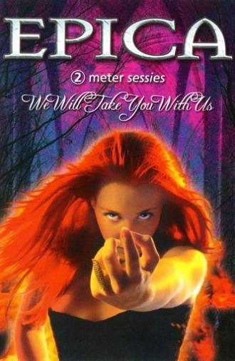 Epica: We Will Take You With Us (2004)