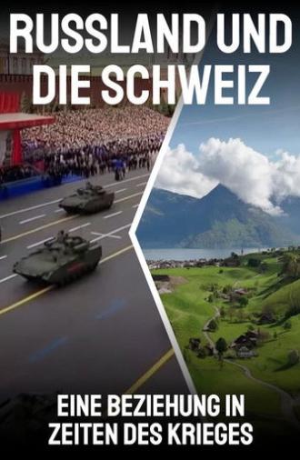Russland und die Schweiz – Eine Beziehung in Zeiten des Krieges (2025)