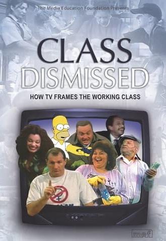 Class Dismissed: How TV Frames the Working Class (2005)