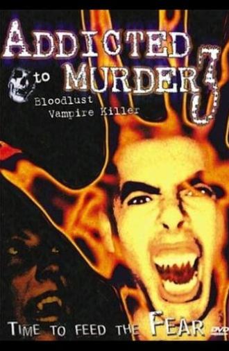 Addicted to Murder 3: Bloodlust (2000)