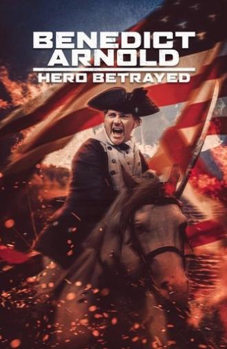 Benedict Arnold: Hero Betrayed (2021)