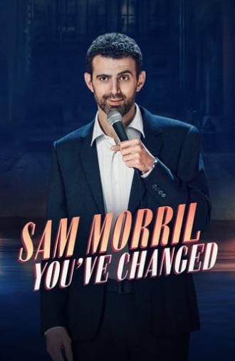 Sam Morril: You've Changed (2024)