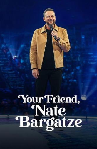 Your Friend, Nate Bargatze (2024)