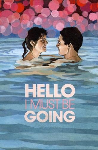 Hello I Must Be Going (2012)