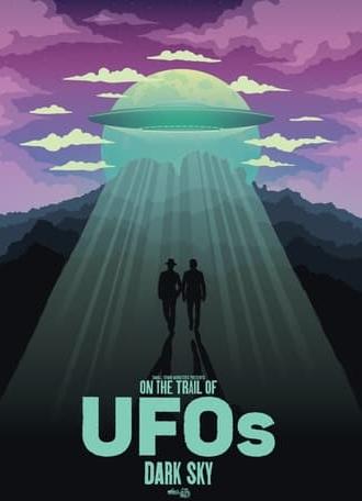 On the Trail of UFOs: Dark Sky (2021)