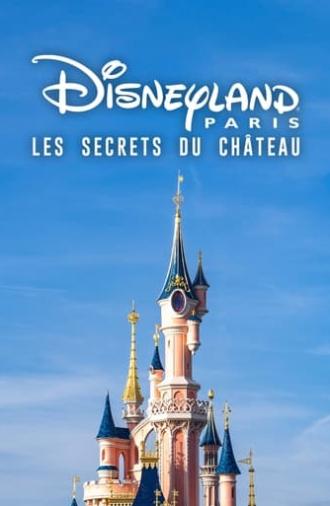 Disneyland Paris : Les Secrets du château (2022)