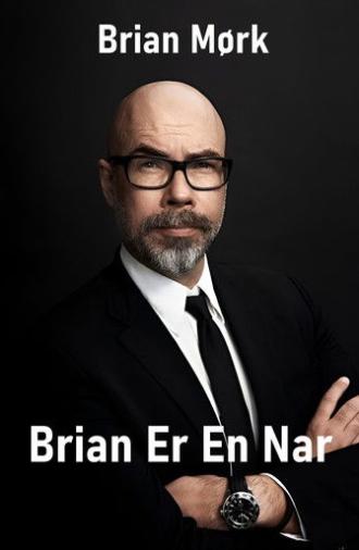Brian Mørk - Brian Er En Nar (2022)