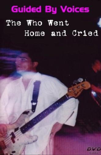 Guided By Voices: The Who Went Home and Cried (2004)