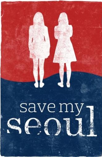 Save My Seoul (2017)