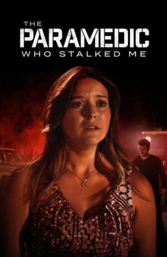 The Paramedic Who Stalked Me (2023)
