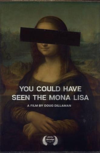 You Could Have Seen The Mona Lisa (2021)