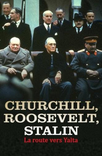 Churchill, Roosevelt et Staline - La route vers Yalta (2025)