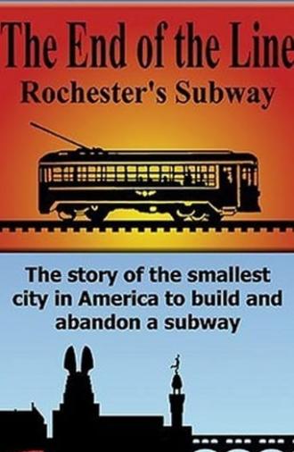 The End Of The Line: Rochester's Subway (1995)