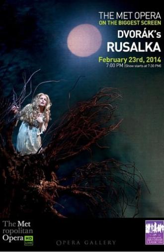 The Metropolitan Opera: Rusalka (2014)