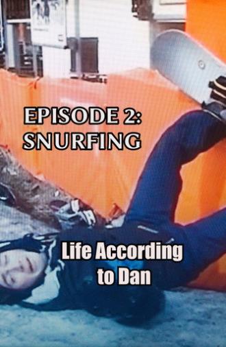 Life According to Dan - Episode 2: Snurfing (2008)