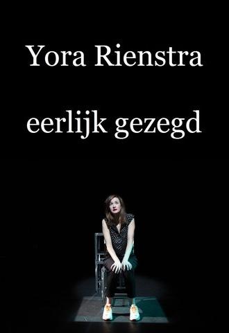 Yora Rienstra: Eerlijk Gezegd (2019)