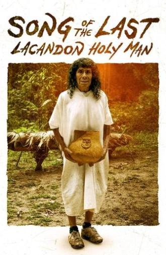 Song of the Last Lacandon Holy Man (2024)