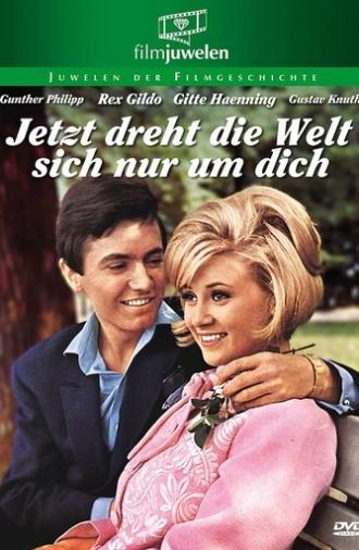 Jetzt dreht die Welt sich nur um dich (1964)