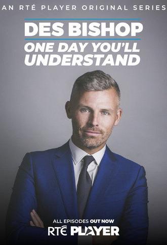 Des Bishop: One Day You'll Understand (2018)