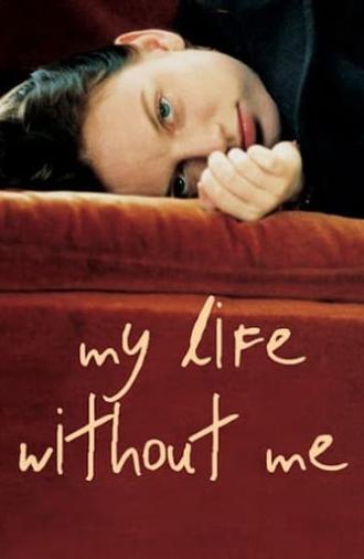 My Life Without Me (2003)