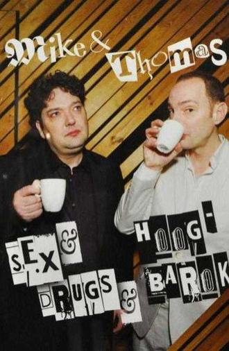 Mike & Thomas: Sex & Drugs & Hoog-Barok (2011)
