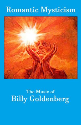 Romantic Mysticism: The Music of Billy Goldenberg (2022)