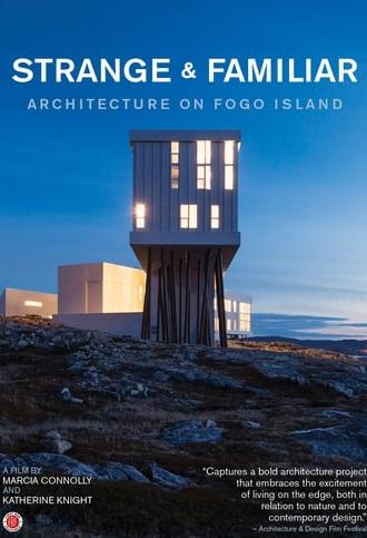 Strange and Familiar: Architecture on Fogo Island (2015)