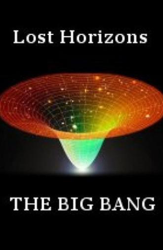 Lost Horizons: The Big Bang (2008)