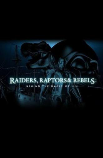 Raiders, Raptors and Rebels: Behind the Magic of ILM (2015)