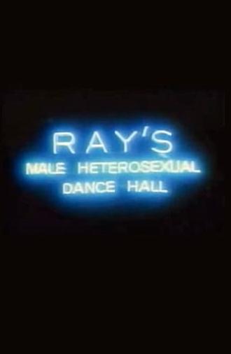 Ray's Male Heterosexual Dance Hall (1987)