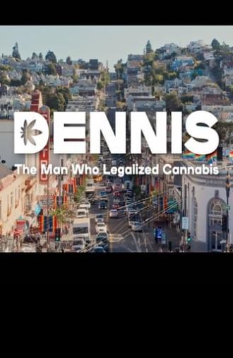 Dennis: The Man Who Legalized Cannabis (2020)