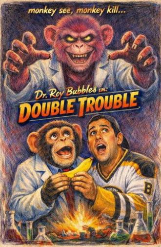 Dr. Roy Bubbles in: Double Trouble (2026)