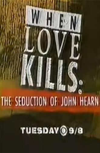 When Love Kills: The Seduction of John Hearn (1993)