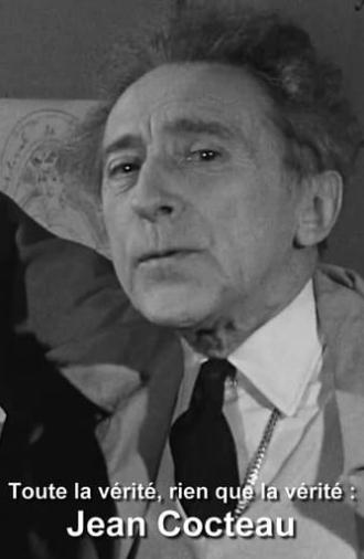 Toute la vérité, rien que la vérité : Jean Cocteau (1959)