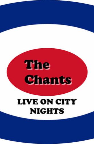 The Chants Live on City Nights (2004)