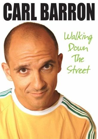 Carl Barron: Walking Down the Street (2009)