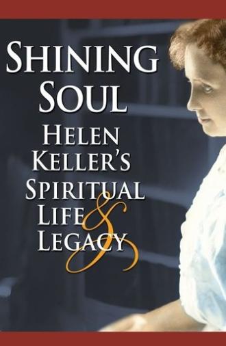 Shining Soul: Helen Keller's Spiritual Life and Legacy (2006)