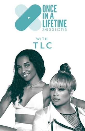 Once In A Lifetime Sessions with TLC (2018)